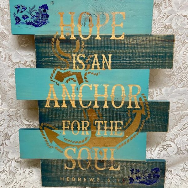 Blue Willow, Hope is an Anchor for the Soul 20in x 16in x 1in