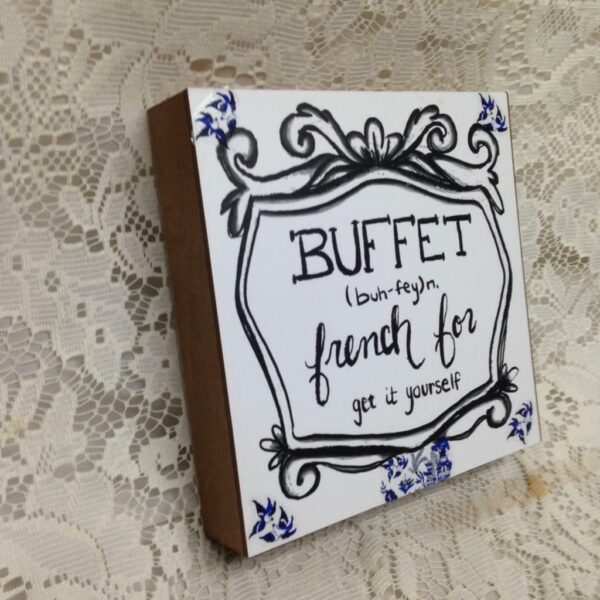 Blue Willow, Buffet- Table Top Sign 6in x 6in