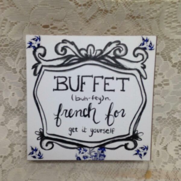 Blue Willow, Buffet- Table Top Sign 6in x 6in