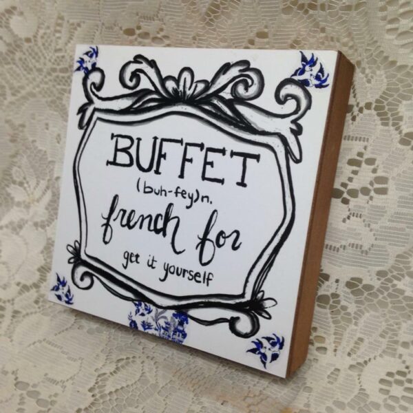 Blue Willow, Buffet- Table Top Sign 6in x 6in